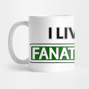 I live on Fanatic Fwy Mug